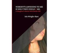 Nobody’s Listening to Me-If Only They Could C Me: A Daughter’s Battle With Sickle Cell