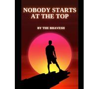 Nobody Starts at the Top