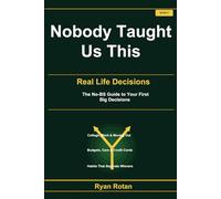 Nobody Taught Us This: Real Life Decisions