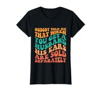 Nobody Told Me About Husband Ears Funny Wife Citazione Retro Maglietta