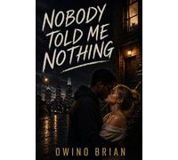 Nobody Told Me Nothing: Loyalty is a Practice: 1