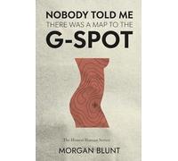 Nobody Told Me There Was a Map to the G-Spot