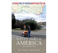 Nobody Walks in America: A Trek Across The USA