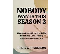 NOBODY WANTS THIS SEASON 2: How an Agnostic and a Rabbi Redefined Love, Family Expectations, and Faith