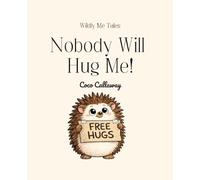 Nobody Wants to Hug Me!