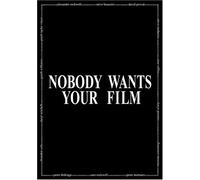 Nobody Wants Your Film
