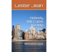 Nobody Will Came to Help You. You Must Do it Yourself: Motivation book