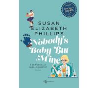 Nobody's baby but mine. E se fosse lui quello giusto? Nuova ediz.