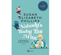 Nobody's baby but mine. E se fosse lui quello giusto? Nuova ediz.