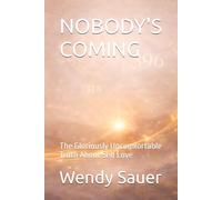 NOBODY'S COMING: The Gloriously Uncomfortable Truth About Self Love