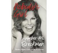 Nobody's Girl: Mother, Model, CEO On My Own Terms