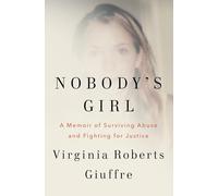 Nobody's Girl: The must-read memoir that's changing the world, an empowering true story of surviving abuse and fighting for justice