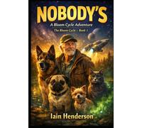 NOBODY'S:: How to Steal a Starship (with Three Dogs and a Cat)
