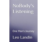 NoBody's Listening: One Man's Journey