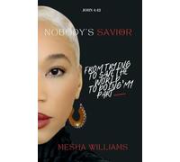 Nobody's Savior: From Trying To Save The World, To Doing My Part