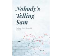 Nobody's Telling Sam