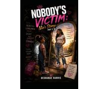 Nobody's Victim: Nia's Story Part 2