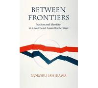 Noboru Ishikawa Between Frontiers (Tascabile) NIAS Monographs