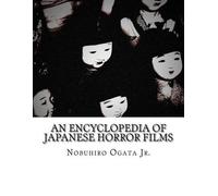 Nobuhiro Ogata Jr An Encyclopedia of Japanese Horror Films (Tascabile)