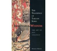 Nobuko Hirose Immovable Wisdom, the Art of Zen Strategy (Tascabile)