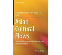Nobuko Kawashima Asian Cultural Flows (Copertina rigida) Creative Economy