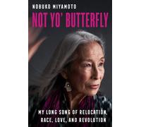 Nobuko Miyamoto Not Yo' Butterfly (Tascabile) American Crossroads