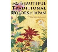 Nobuyoshi Hamada The Beautiful Traditional Colors of Japan (Tascabile)