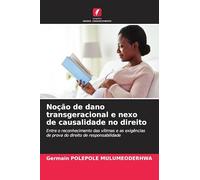 Noção de dano transgeracional e nexo de causalidade no direito: Entre o reconhecimento das vítimas e as exigências de prova do direito de responsabilidade