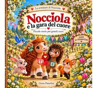 Nocciola e la gara del cuore: Piccole storie per grandi cuori