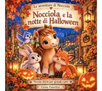 Nocciola e la notte di Halloween: piccole storie per grandi cuori