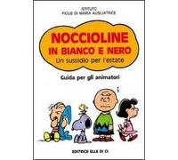 Noccioline in bianco e nero. Un sussidio per l'estate. Guida per gli animatori