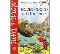Nocedicocco e i dinosauri. Ediz. a colori