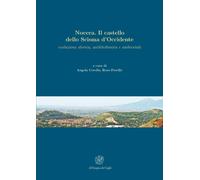 Nocera. Il castello dello Scisma d'Occidente. Evoluzione storica, architettonica