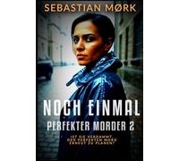 Noch eimal - Perfekter Morder 2: Ist sie verdammt, den perfekten Mord erneut zu planen?
