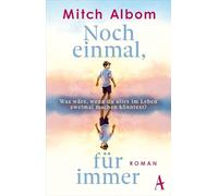 Noch einmal, für immer: Roman