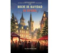 Noche de Navidad en Español: Lecturas fáciles con ejercicios y soluciones A2-B1: Cuentos navideños con actividades de comprensión, vocabulario y soluciones para estudiantes de español