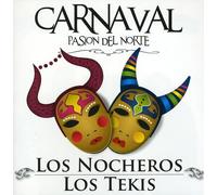 Nocheros Los/Tekis Los - Carnaval-Pasion Del Norte