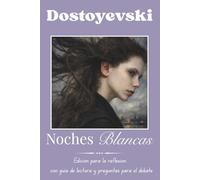 Noches Blancas: Edición para la reflexión: con guía de lectura y preguntas para el debate