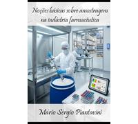 Noções básicas sobre amostragem na indústria farmacêutica