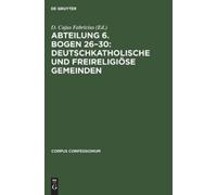 Nocontributor Abteilung 6. Bogen 26-30: Deutschkatholische Un (Copertina rigida)