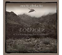 NOCTE OBDUCTA - TOTHOLZ (EIN RAUNEN AUS..