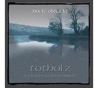 NOCTE OBDUCTA - TOTHOLZ (EIN RAUNEN AUS..
