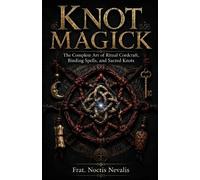 Noctis Nevalis Knot Magick (Tascabile)