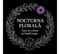 Nocturna floral¿ - Carte de colorat pe fundal negru