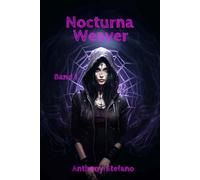 Nocturna Weaver: Gotischer Roman, Urban Fantasy und Horror