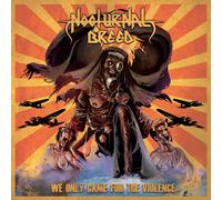 Nocturnal Breed - We Only Came For The Violence