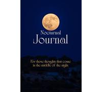 Nocturnal Journal: For Those Thoughts That Come in the Middle of the Night