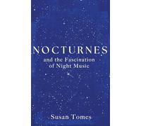 Nocturnes: and the Fascination of Night Music