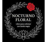Nocturno Floral - Libro para colorear con fondo negro