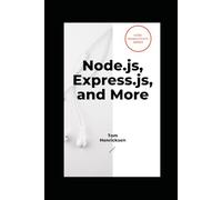 Node.js, Express.js, and More